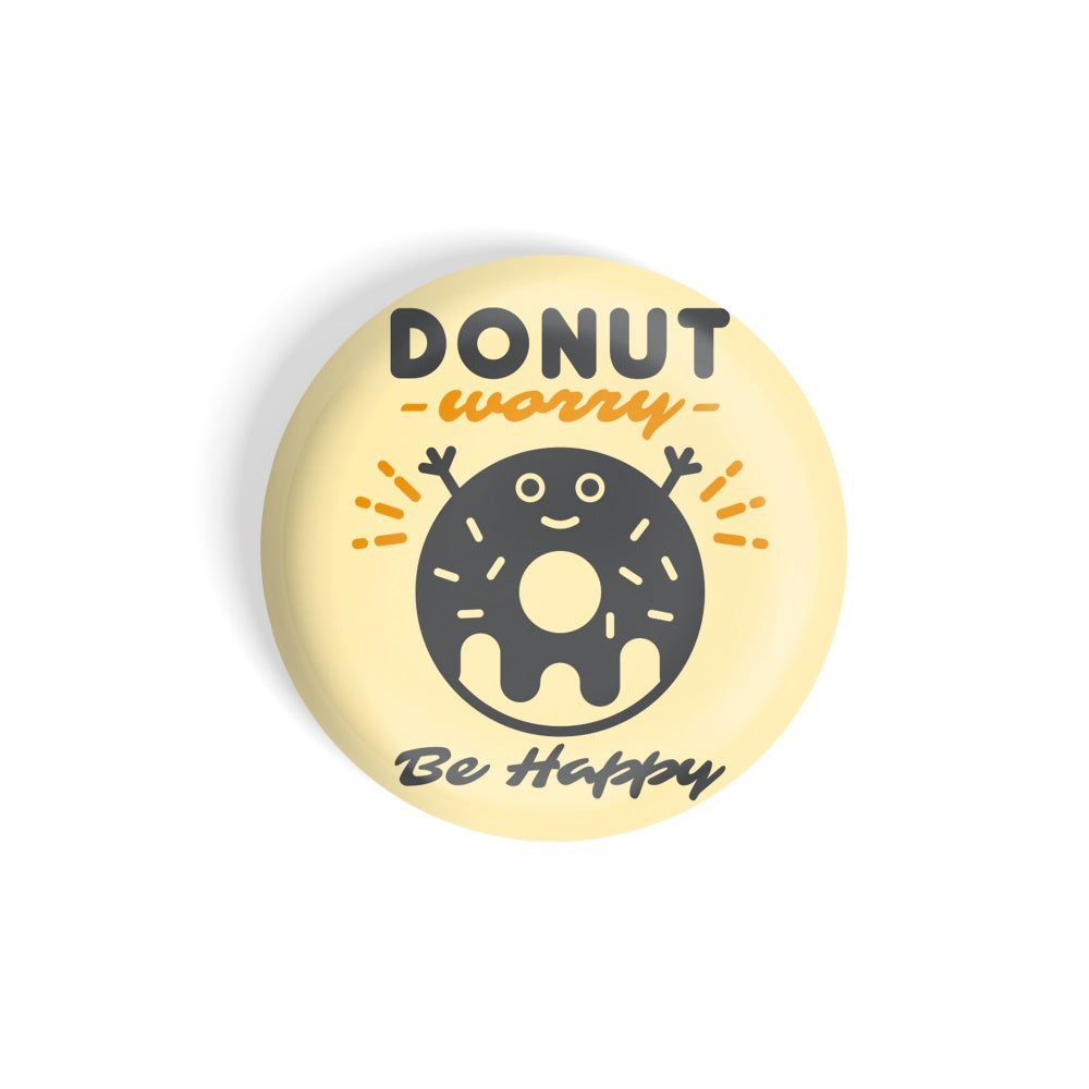 dhcrafts Round Fridge Magnet Yellow Food Lovers Donut Worry Be Happy Glossy Finish Design Pack of 1 (58 mm)